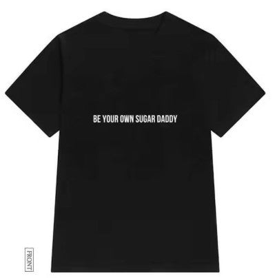 Be Your Own Sugar Daddy Tshirts